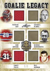 Goalie Legacy Patrick Roy, Ken Dryden, Carey Price, Jacques Plante, George Hainsworth, Bill Durnan