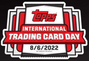 2022 Topps International Trading Card Day