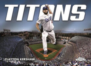 Topps Chrome Titans Clayton Kershaw MOCK UP